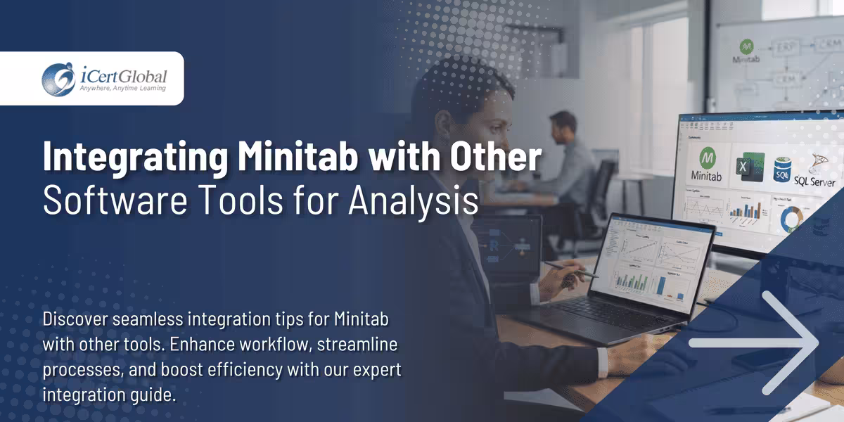 Integrating Minitab with Other Software Tools for Analysis