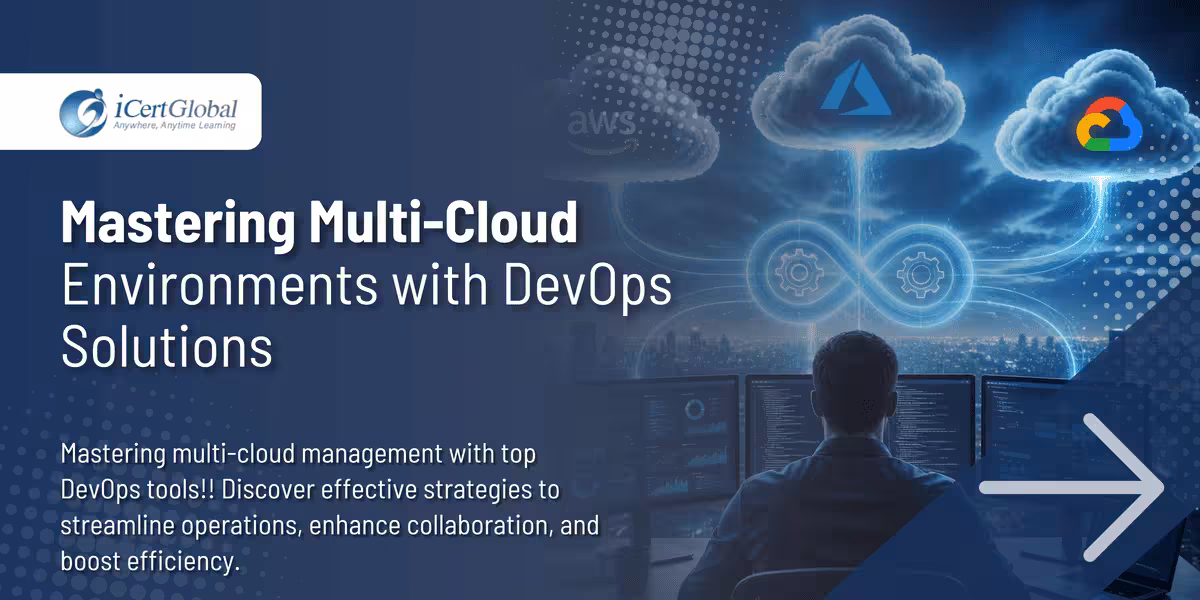 Mastering Multi-Cloud Environments with DevOps Solutions