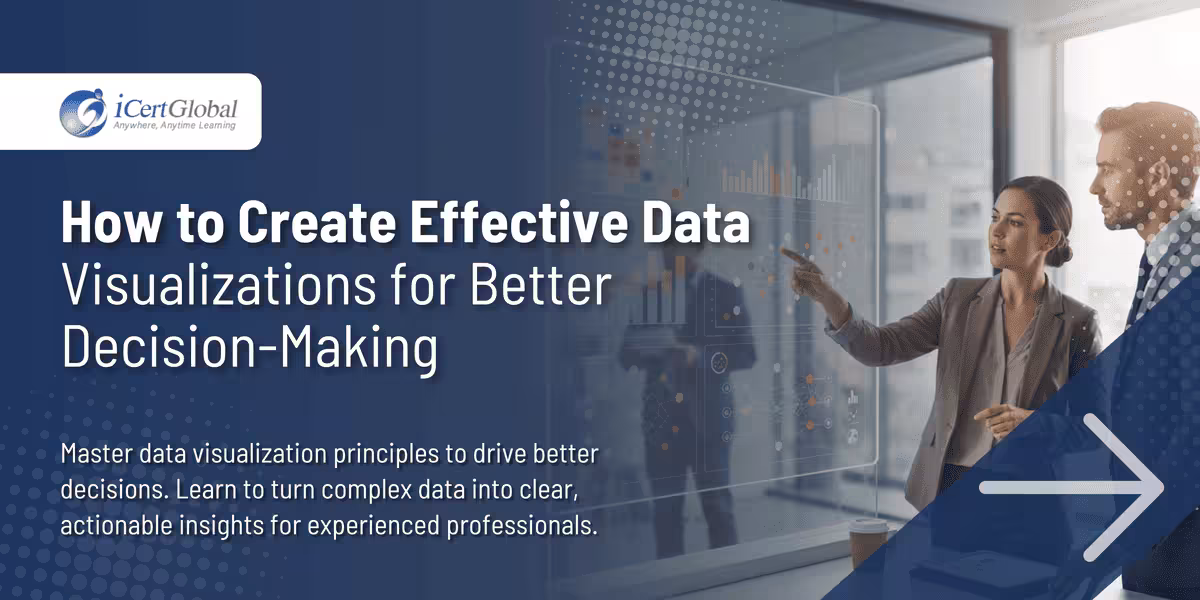 How to Create Effective Data Visualizations for Better Decision-Making