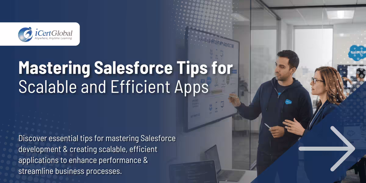 Mastering Salesforce Tips for Scalable and Efficient Apps