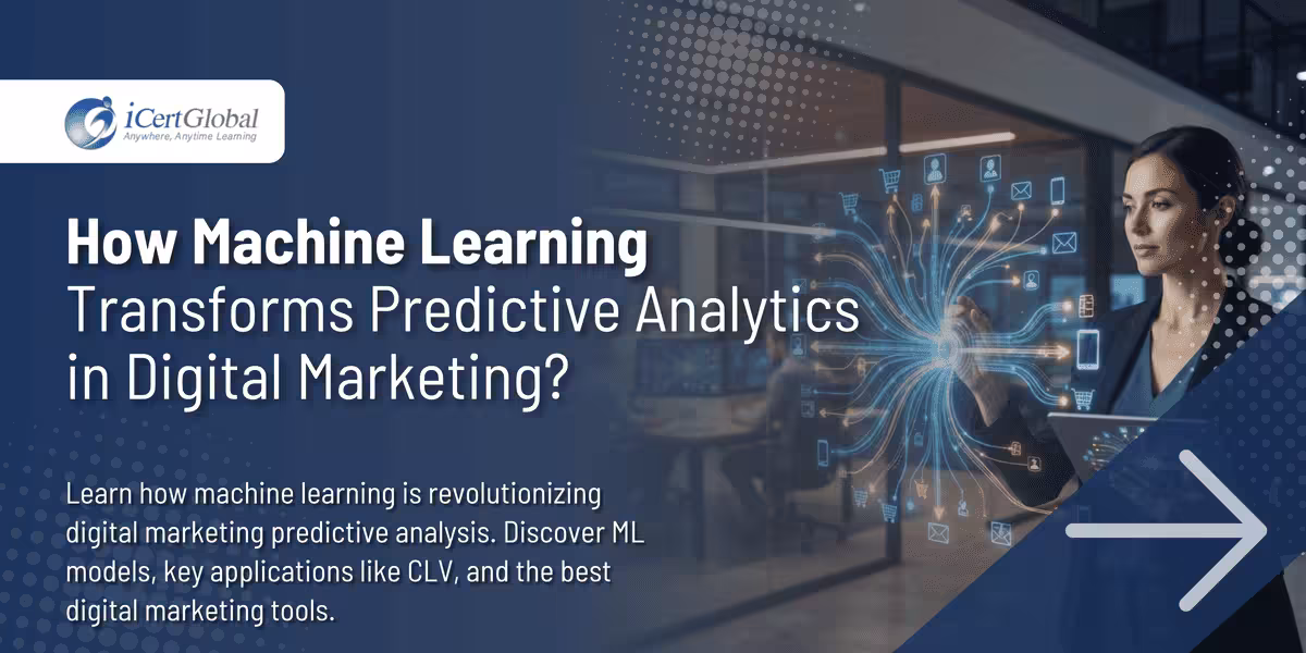 How Machine Learning Transforms Predictive Analytics in Digital Marketing?