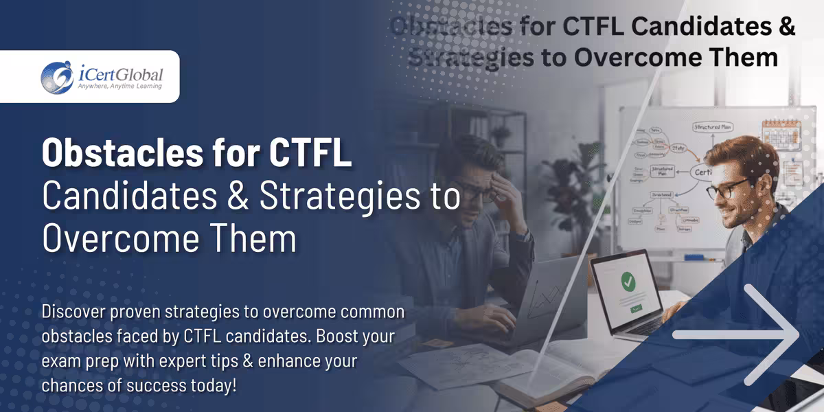 Obstacles for CTFL Candidates & Strategies to Overcome Them
