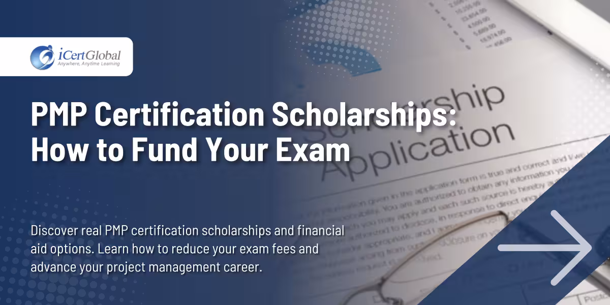 Are PMP Certification Scholarships and Financial Aid Real? A Complete Guide to Reducing Your Certification Cost in 2027