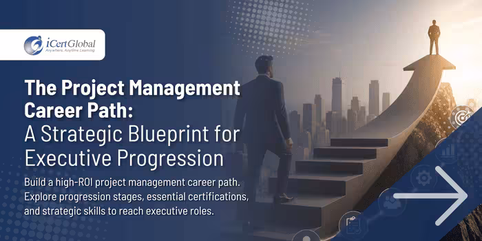 The Project Management Career Path: A Strategic Blueprint for Executive Progression