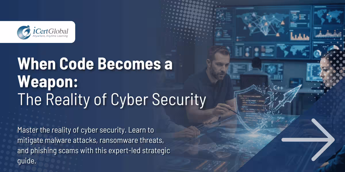 When Code Becomes a Weapon: The Reality of Cyber Security