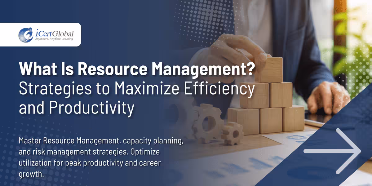 What Is Resource Management? Strategies to Maximize Efficiency and Productivity