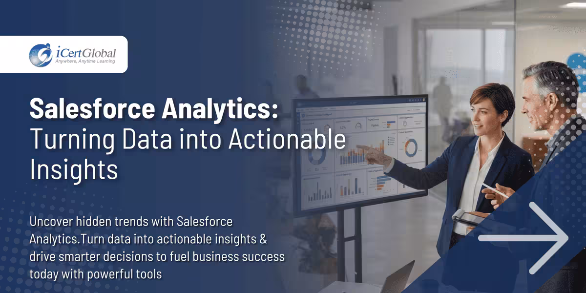 Salesforce Analytics: Turning Data into Actionable Insights
