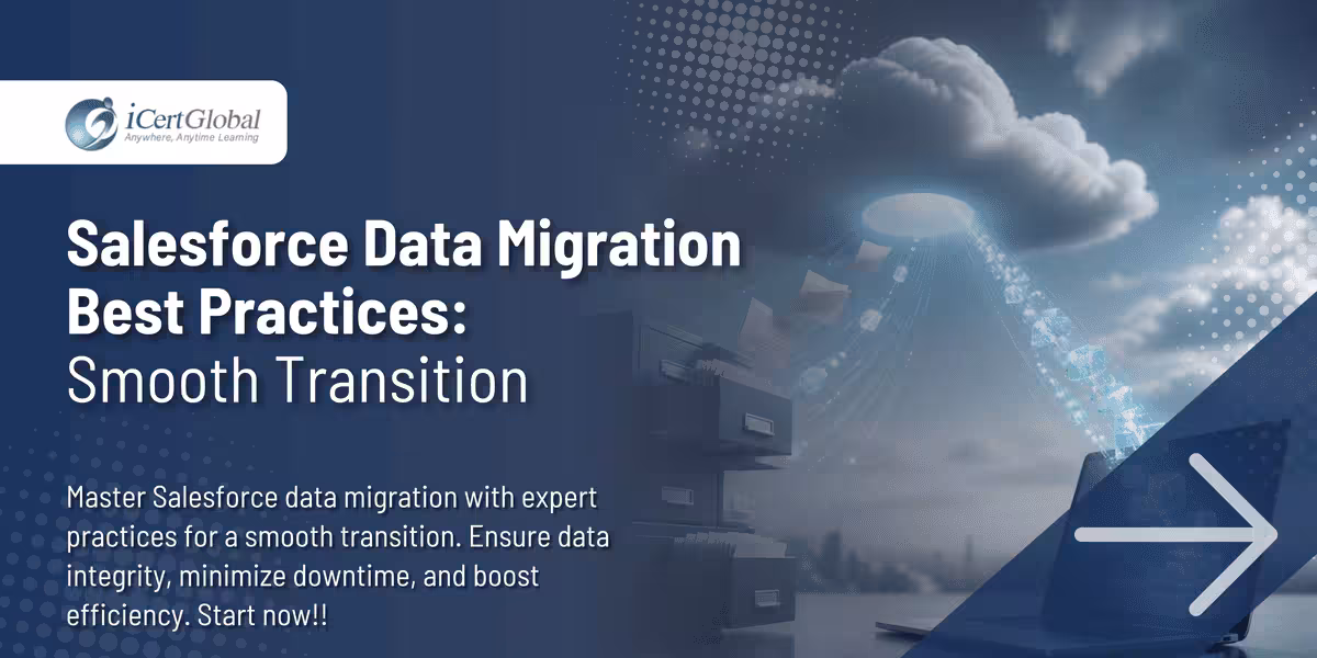 Salesforce Data Migration Best Practices: Smooth Transition