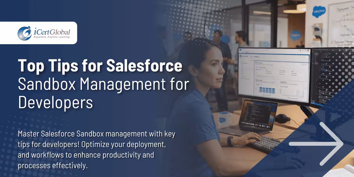 Top Tips for Salesforce Sandbox Management for Developers