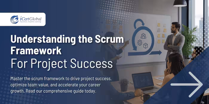 Understanding the Scrum Framework for Project Success