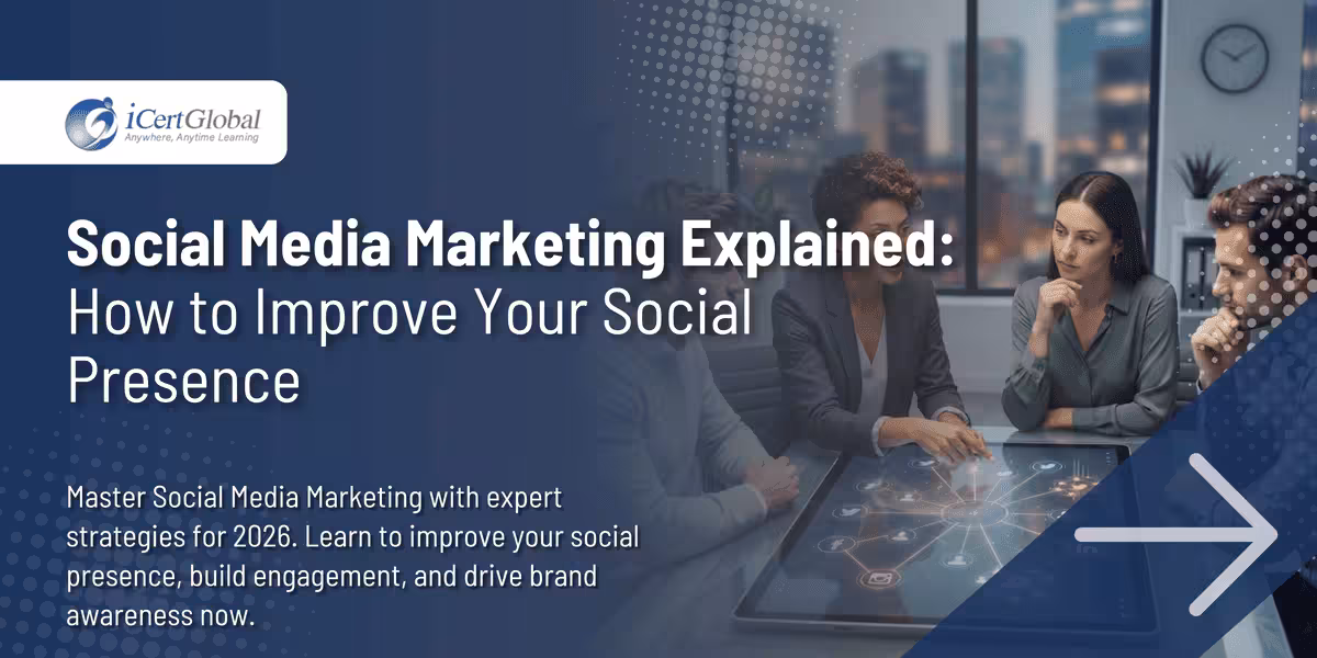 Social Media Marketing Explained: How to Improve Your Social Presence