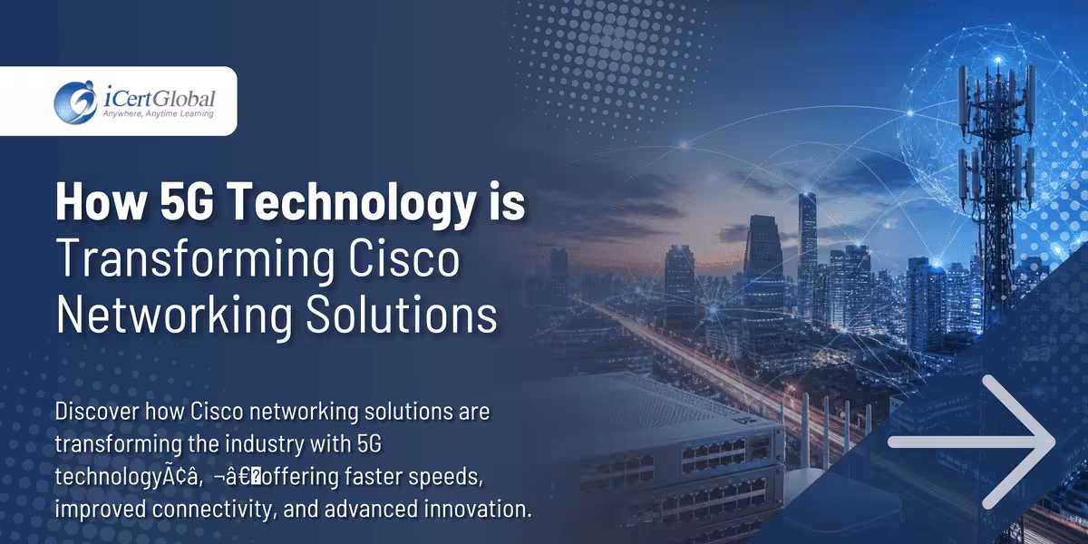 How 5G Technology is Transforming Cisco Networking Solutions