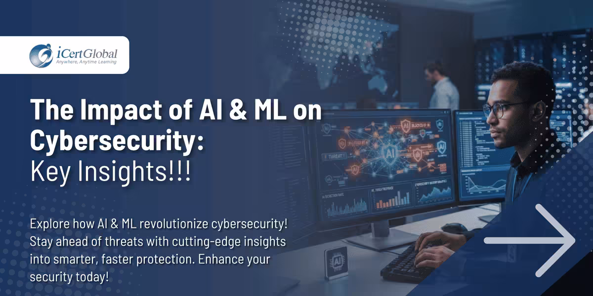 The Impact of AI & ML on Cybersecurity: Key Insights!!!