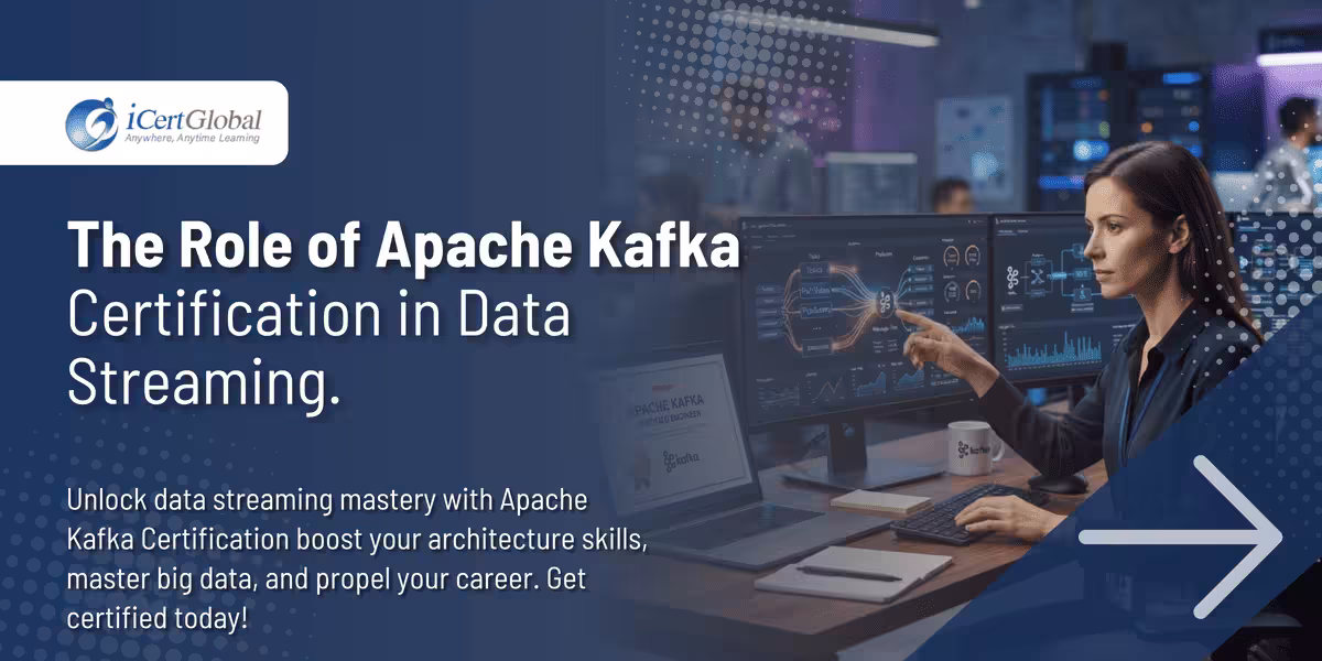 The Role of Apache Kafka Certification in Data Streaming.