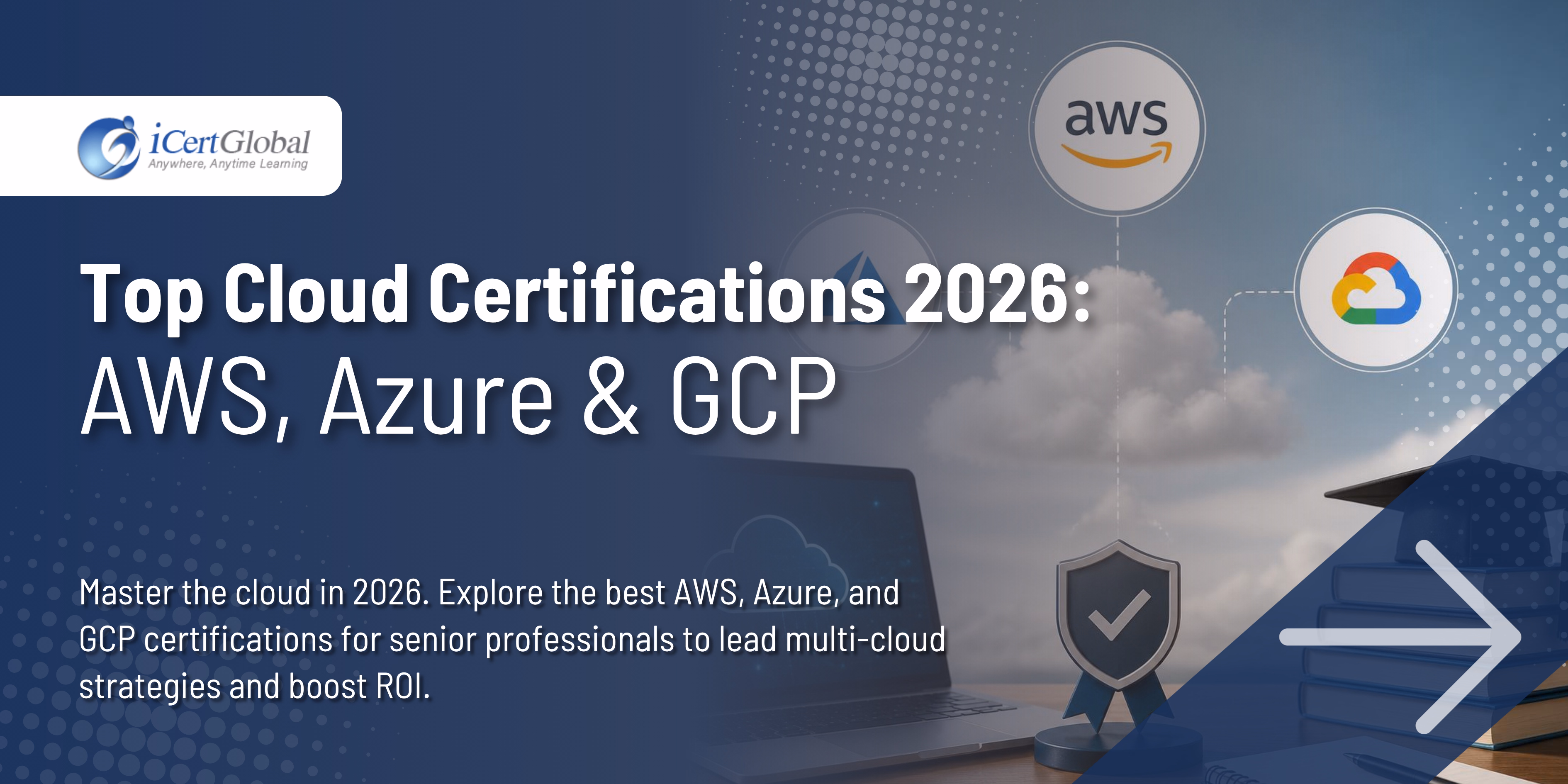 Top Cloud Certifications 2026: AWS, Azure & GCP