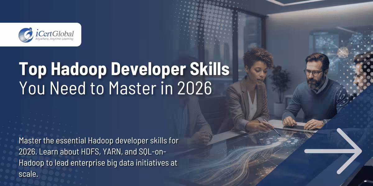 Top Hadoop Developer Skills You Need to Master in 2026