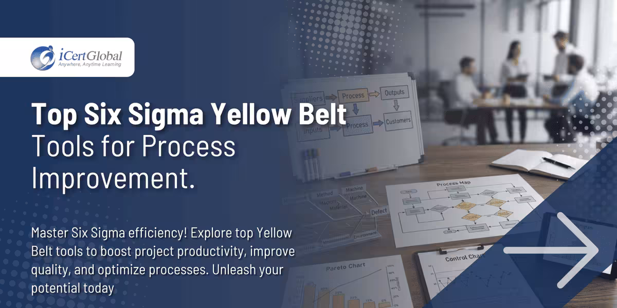Top Six Sigma Yellow Belt Tools for Process Improvement.