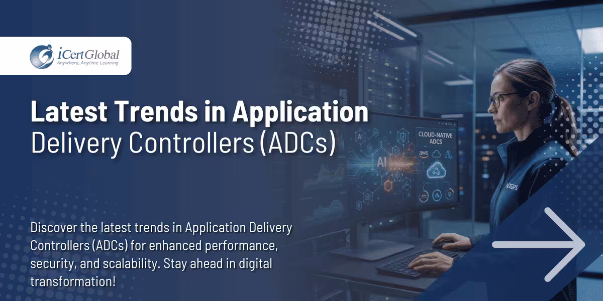 Latest Trends in Application Delivery Controllers (ADCs)