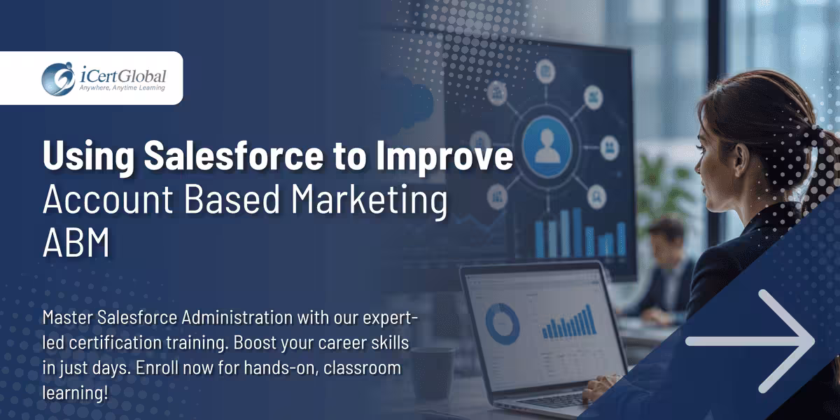 Using Salesforce to Improve Account Based Marketing ABM