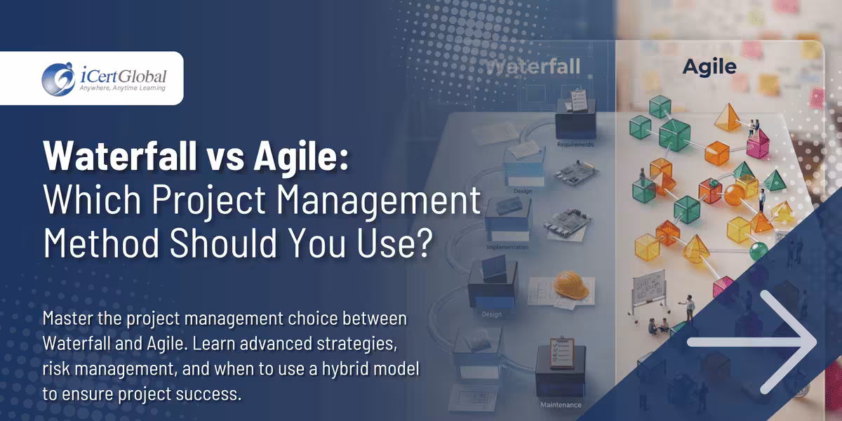 Waterfall vs Agile: Which Project Management Method Should You Use?