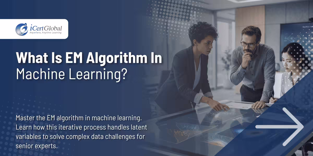 What Is EM Algorithm In Machine Learning?