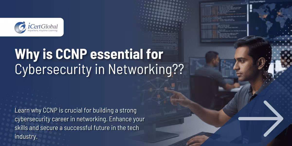 Why is CCNP essential for Cybersecurity in Networking??