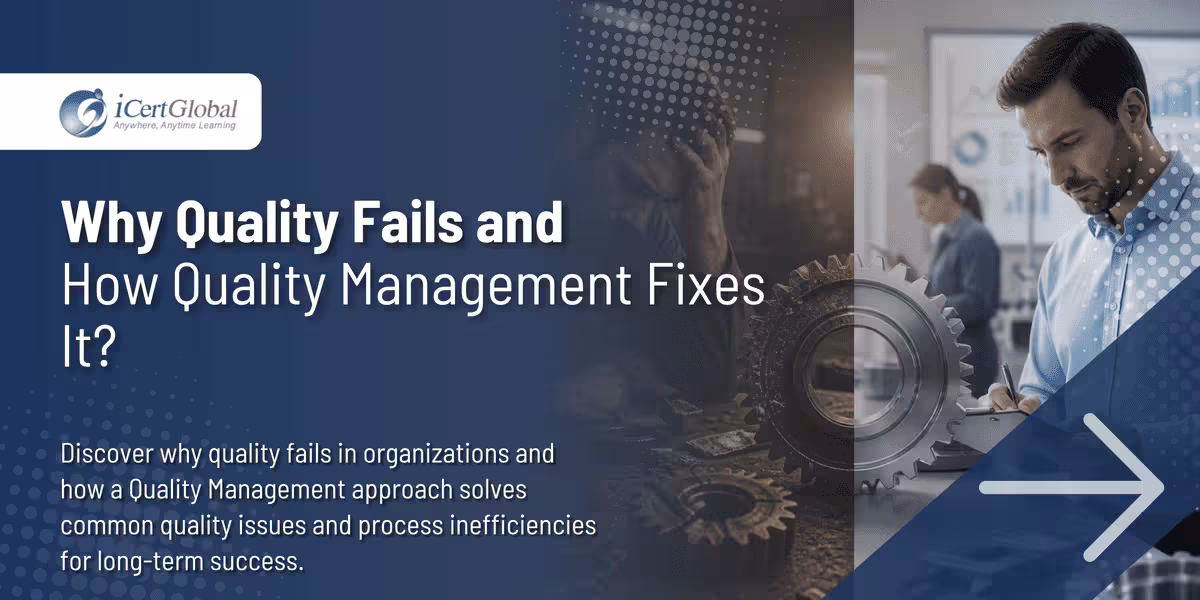 Why Quality Fails—and How Quality Management Fixes It?
