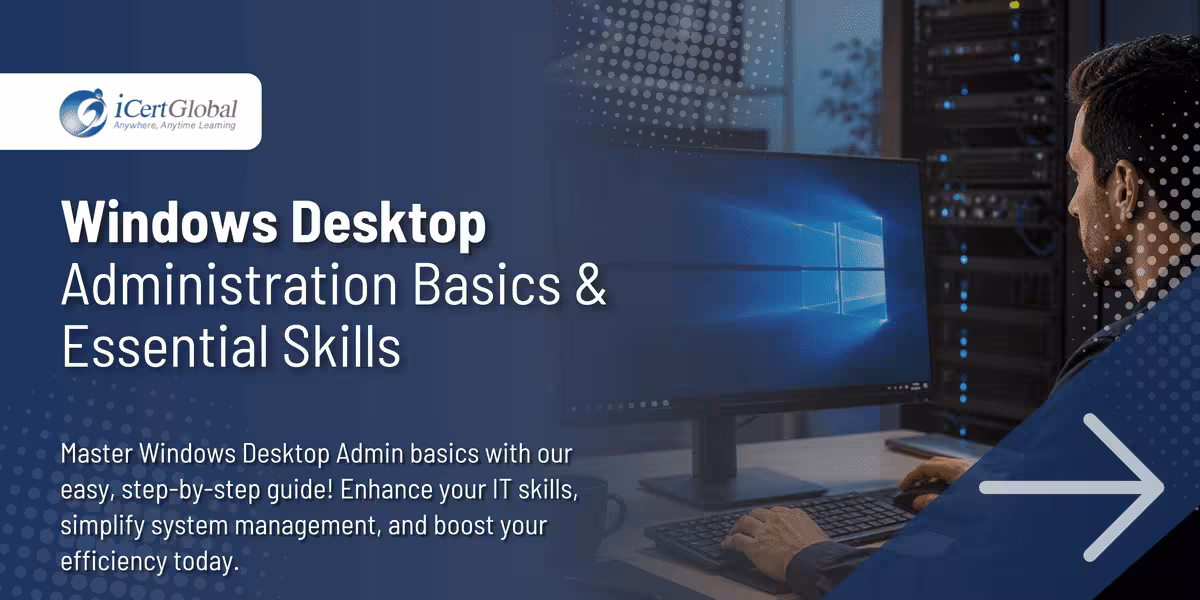 Windows Desktop Administration Basics & Essential Skills